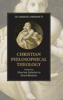 The Cambridge Companion to Christian Philosophical Theology - cover
