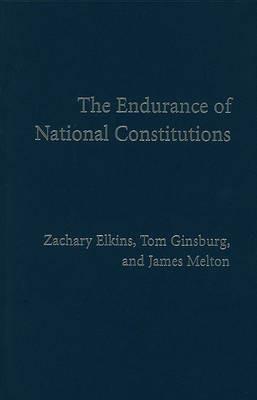 The Endurance of National Constitutions - Zachary Elkins,Tom Ginsburg,James Melton - cover