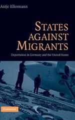 States Against Migrants: Deportation in Germany and the United States