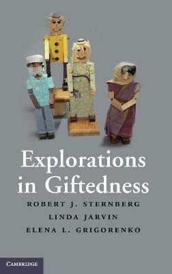 Explorations in Giftedness - Robert J. Sternberg,Linda Jarvin,Elena L. Grigorenko - cover