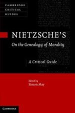 Nietzsche's On the Genealogy of Morality: A Critical Guide