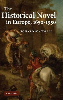 The Historical Novel in Europe, 1650–1950 - Richard Maxwell - cover