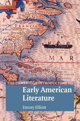 The Cambridge Introduction to Early American Literature - Emory Elliott - cover