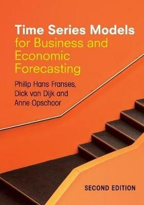 Time Series Models for Business and Economic Forecasting - Philip Hans Franses,Dick van Dijk,Anne Opschoor - cover