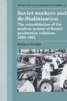 Soviet Workers and De-Stalinization: The Consolidation of the Modern System of Soviet Production Relations 1953-1964 - Donald Filtzer - cover