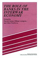 The Role of Banks in the Interwar Economy