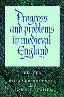 Progress and Problems in Medieval England: Essays in Honour of Edward Miller - cover