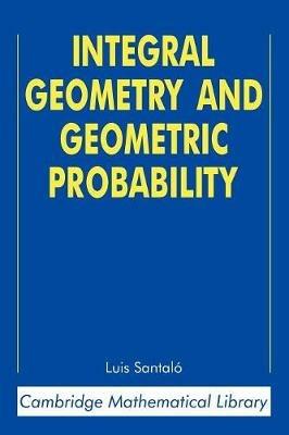 Integral Geometry and Geometric Probability - Luis A. Santalo - cover