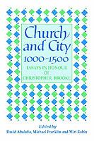 Church and City, 1000-1500: Essays in Honour of Christopher Brooke