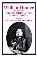 William Hunter and the Eighteenth-Century Medical World