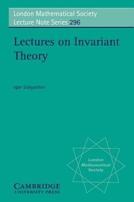 Lectures on Invariant Theory - Igor Dolgachev - cover