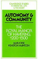 Autonomy and Community: The Royal Manor of Havering, 1200-1500