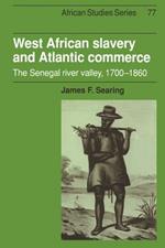 West African Slavery and Atlantic Commerce: The Senegal River Valley, 1700-1860