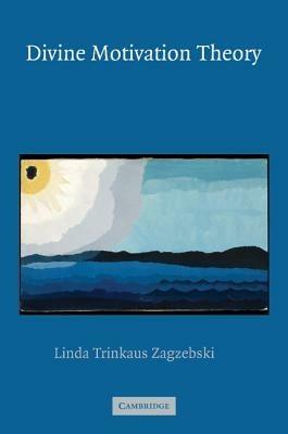 Divine Motivation Theory - Linda Trinkaus Zagzebski - cover