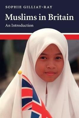 Muslims in Britain - Sophie Gilliat-Ray - cover