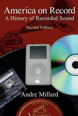 America on Record: A History of Recorded Sound - Andre Millard - cover