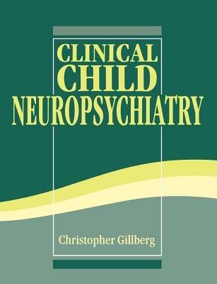 Clinical Child Neuropsychiatry - Christopher Gillberg - cover
