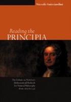Reading the Principia: The Debate on Newton's Mathematical Methods for Natural Philosophy from 1687 to 1736