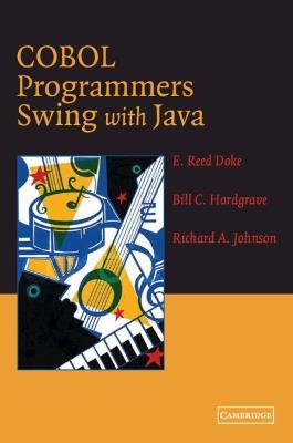 COBOL Programmers Swing with Java - E. Reed Doke,Bill C. Hardgrave,Richard A. Johnson - cover