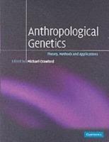 Anthropological Genetics: Theory, Methods and Applications - cover