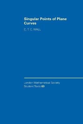 Singular Points of Plane Curves - C. T. C. Wall - cover