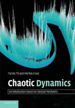 Chaotic Dynamics: An Introduction Based on Classical Mechanics