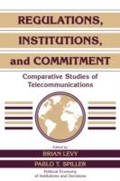 Regulations, Institutions, and Commitment: Comparative Studies of Telecommunications - cover
