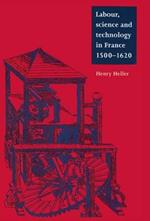 Labour, Science and Technology in France, 1500–1620