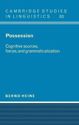 Possession: Cognitive Sources, Forces, and Grammaticalization - Bernd Heine - cover