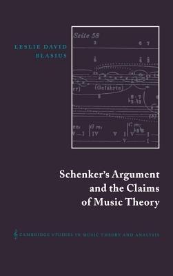 Schenker's Argument and the Claims of Music Theory - Leslie David Blasius - cover