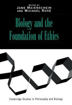 Biology and the Foundations of Ethics - cover