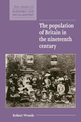 The Population of Britain in the Nineteenth Century - Robert Woods - cover