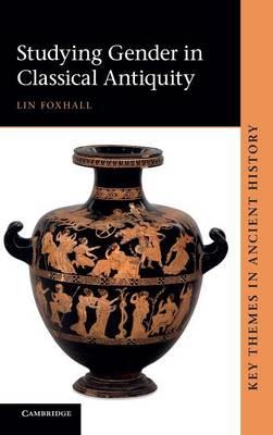 Studying Gender in Classical Antiquity - Lin Foxhall - cover