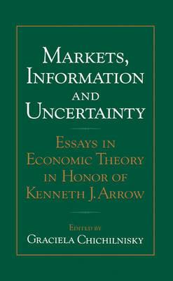 Markets, Information and Uncertainty: Essays in Economic Theory in Honor of Kenneth J. Arrow - cover