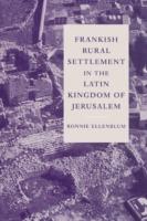 Frankish Rural Settlement in the Latin Kingdom of Jerusalem - Ronnie Ellenblum - cover