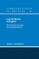 Lexical Strata in English: Morphological Causes, Phonological Effects