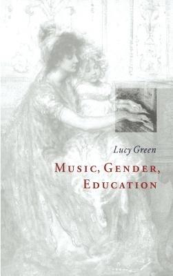 Music, Gender, Education - Lucy Green - cover