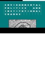 Environmental Politics and Institutional Change - Elim Papadakis - cover
