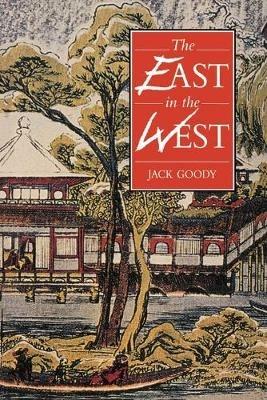 The East in the West - Jack Goody - cover