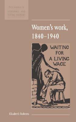 Women's Work, 1840-1940 - Elizabeth Roberts - cover