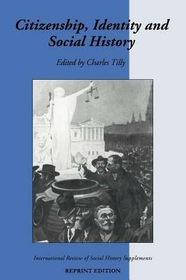 Citizenship, Identity, and Social History - Charles Tilly - cover