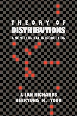 The Theory of Distributions: A Nontechnical Introduction - J. Ian Richards,Heekyung K. Youn - cover