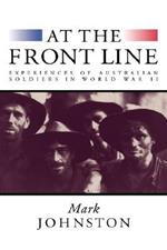 At the Front Line: Experiences of Australian Soldiers in World War II
