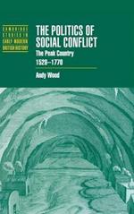 The Politics of Social Conflict: The Peak Country, 1520–1770