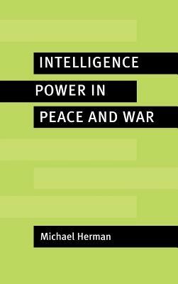 Intelligence Power in Peace and War - Michael Herman - cover
