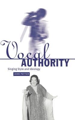 Vocal Authority: Singing Style and Ideology - John Potter - cover