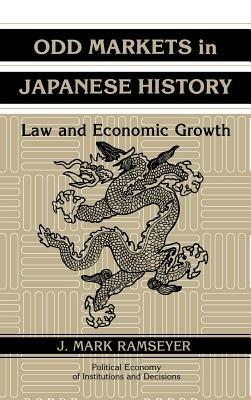 Odd Markets in Japanese History: Law and Economic Growth - J. Mark Ramseyer - cover