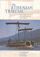 The Athenian Trireme: The History and Reconstruction of an Ancient Greek Warship