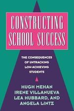 Constructing School Success: The Consequences of Untracking Low Achieving Students