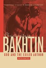 Christianity in Bakhtin: God and the Exiled Author